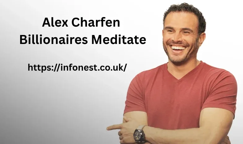 Alex Charfen Billionaires Meditate: Harnessing Mindfulness for Entrepreneurial Success