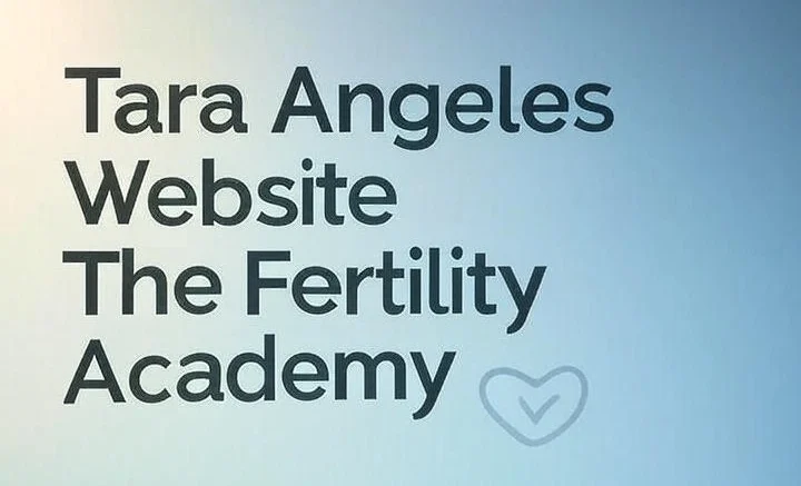 Explore Tara Angeles Website The Fertility Academy: Your Guide to Holistic Fertility Support
