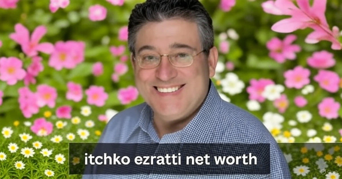 Itchko Ezratti Net Worth in 2025 Revealed