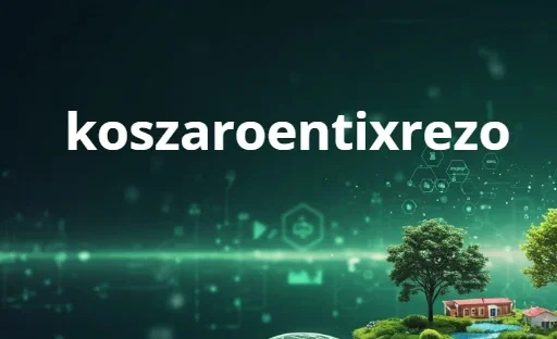 Koszaroentixrezo: The Future of Innovation