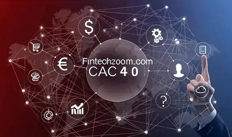 Your Guide to Fintechzoom.com CAC 40