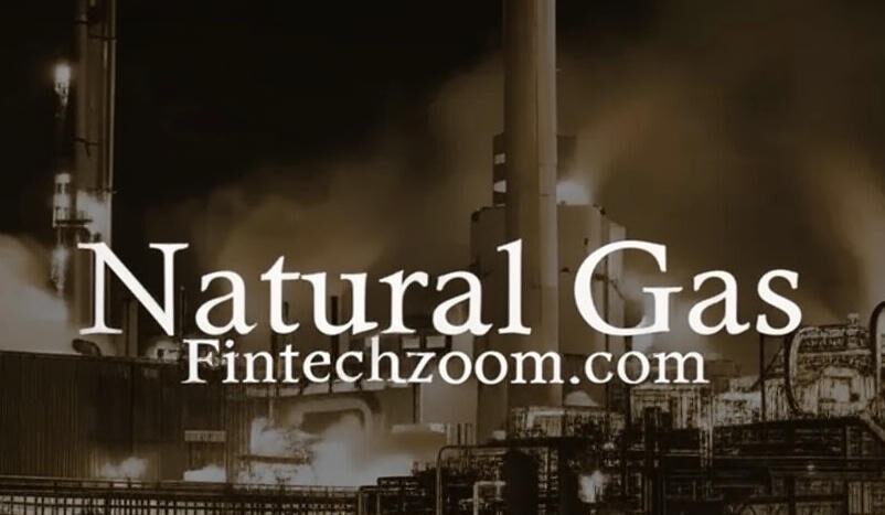 Fintechzoom.com Natural Gas: Your Guide to Market Insights