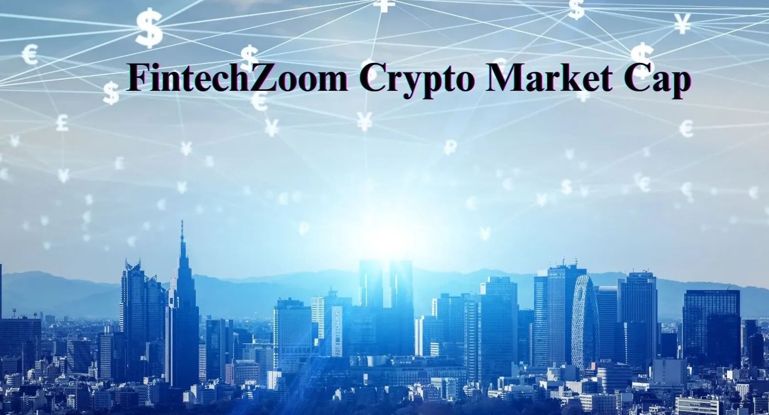 Your Guide to the Fintechzoom.com Crypto Market Cap