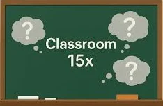 What Is Classroom 15x? Discover the Future of Learning